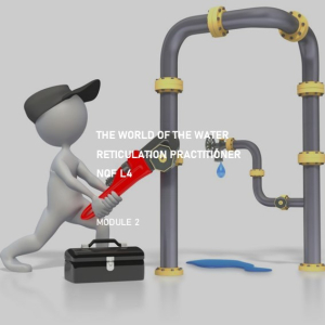 Module 2: The World Of The Water Reticulation Practitioner NQF L4 – SAQA 642605001
